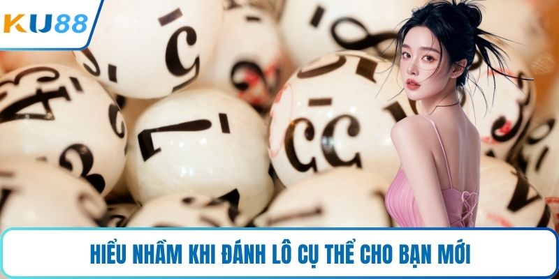 Hiểu nhầm khi đánh lô cụ thể cho bạn mới