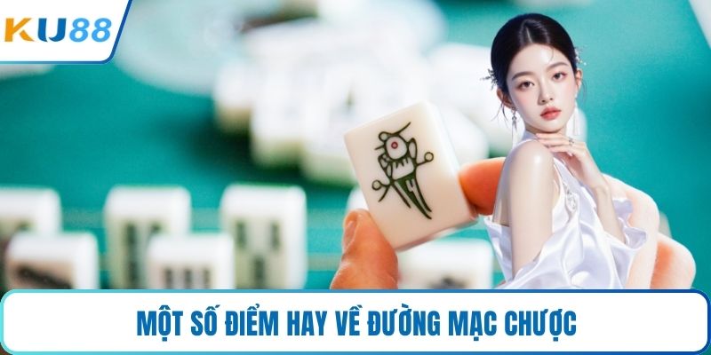 Một số điểm hay về đường mạc chược