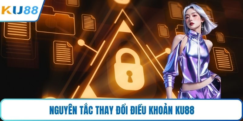 Nguyên tắc thay đổi điều khoản KU88