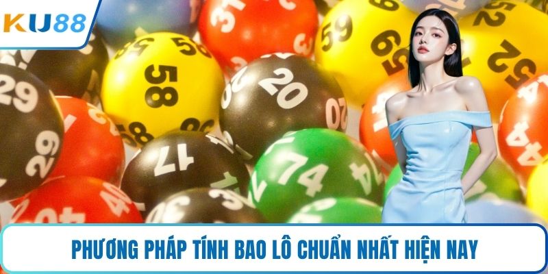 Phương pháp tính bao lô chuẩn nhất hiện nay