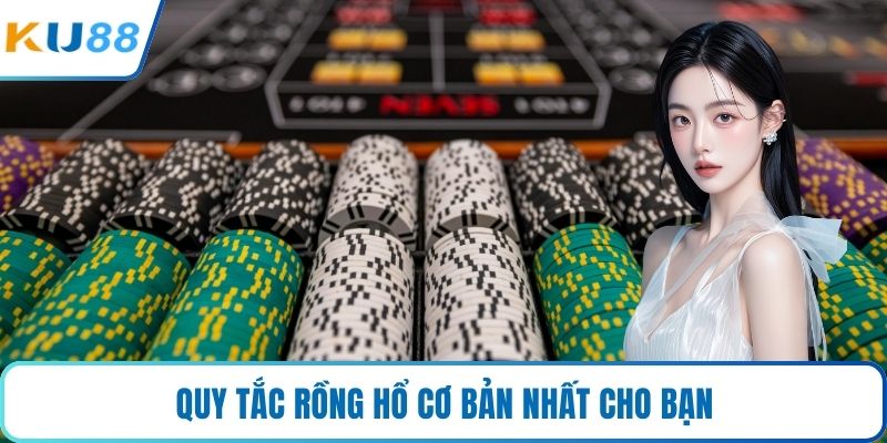 Quy tắc rồng hổ cơ bản nhất cho bạn