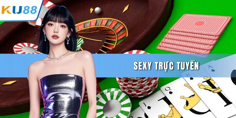 Sexy trực tuyến