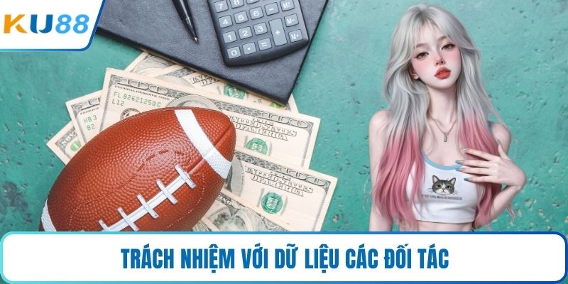 Trách nhiệm với dữ liệu các đối tác